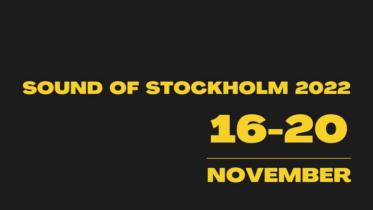 The text "Sound Of Stockholm 2022 16-20 November" written in yellow letters on a black background.